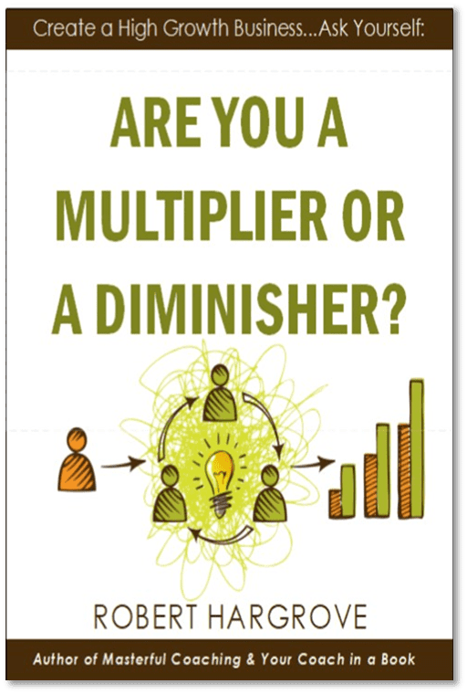 Are You a Multiplier or a Diminisher?